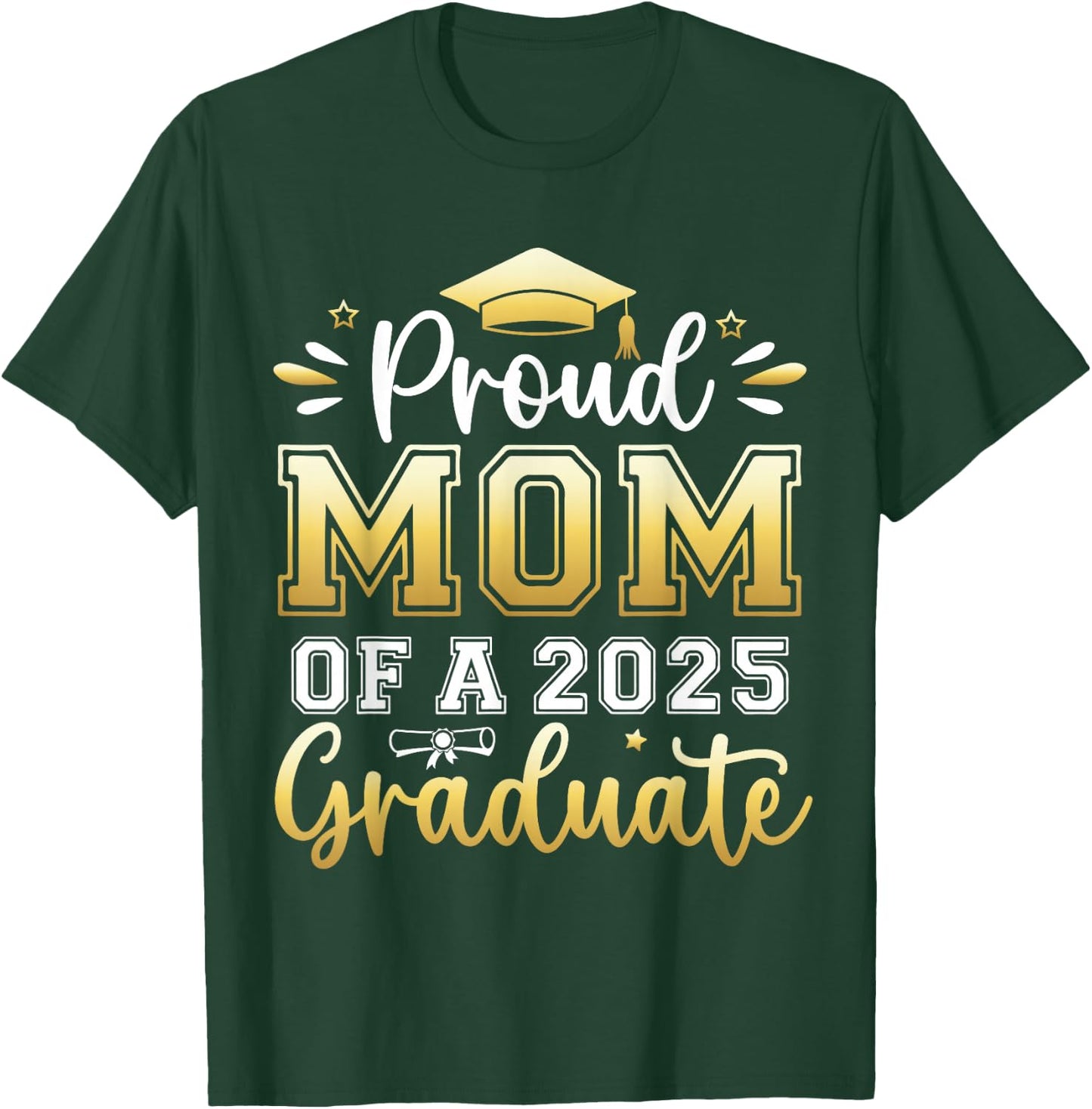 Proud Mom of a 2025 Graduate Senior Graduation Women T-Shirt - T-Shirt | Forest