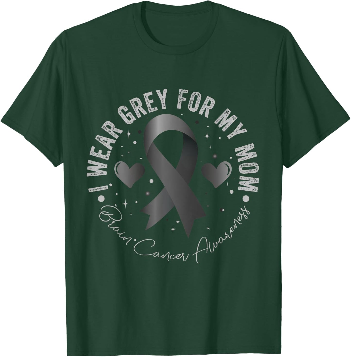 I Wear Grey For My Mom Brain Cancer Awareness T-Shirt - T-Shirt | Forest