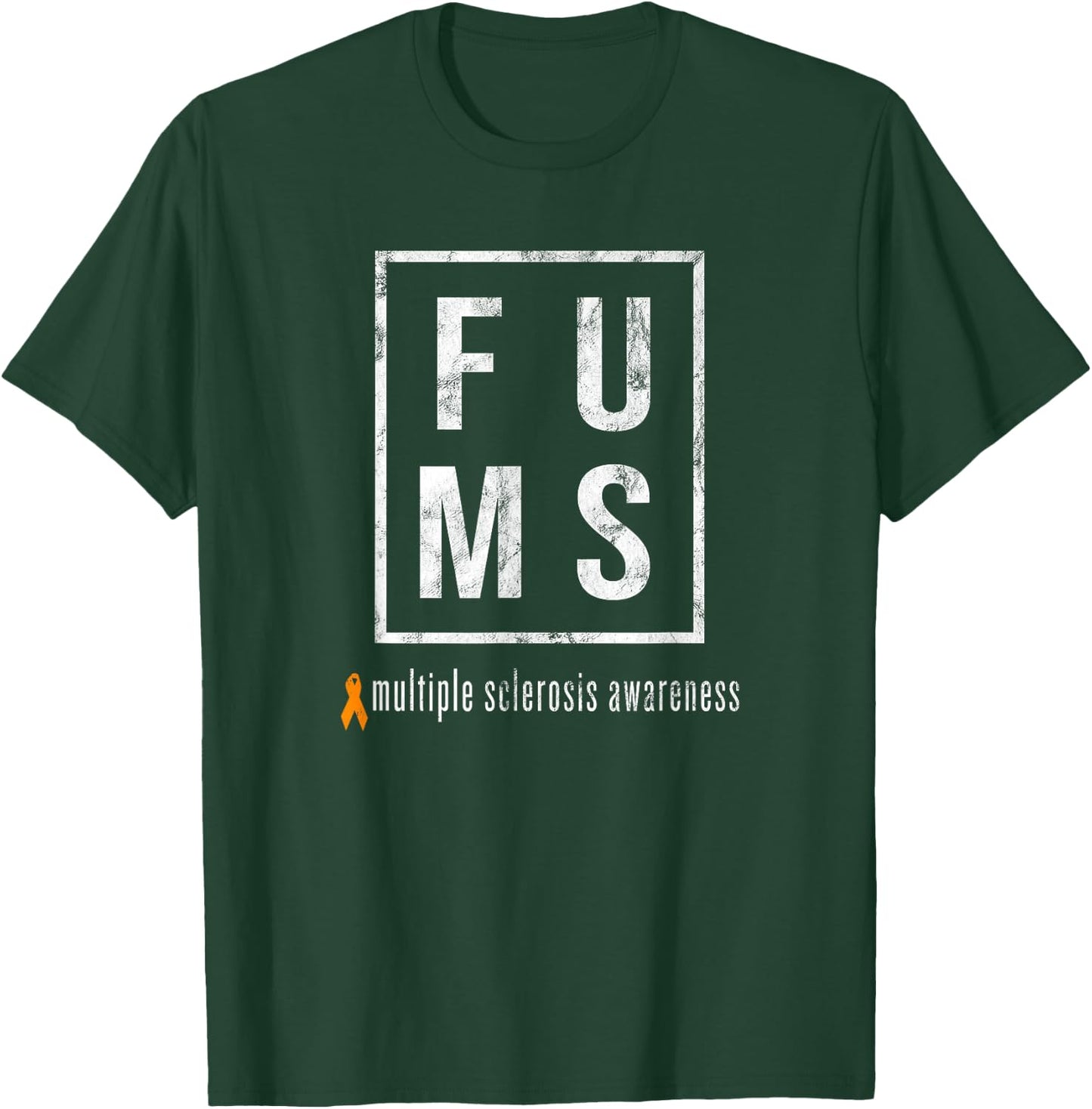 FU MS, Distressed Multiple Sclerosis T-Shirt - T-Shirt | Forest