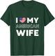 I Love My American Wife American Wife USA T-Shirt - T-Shirt | Forest