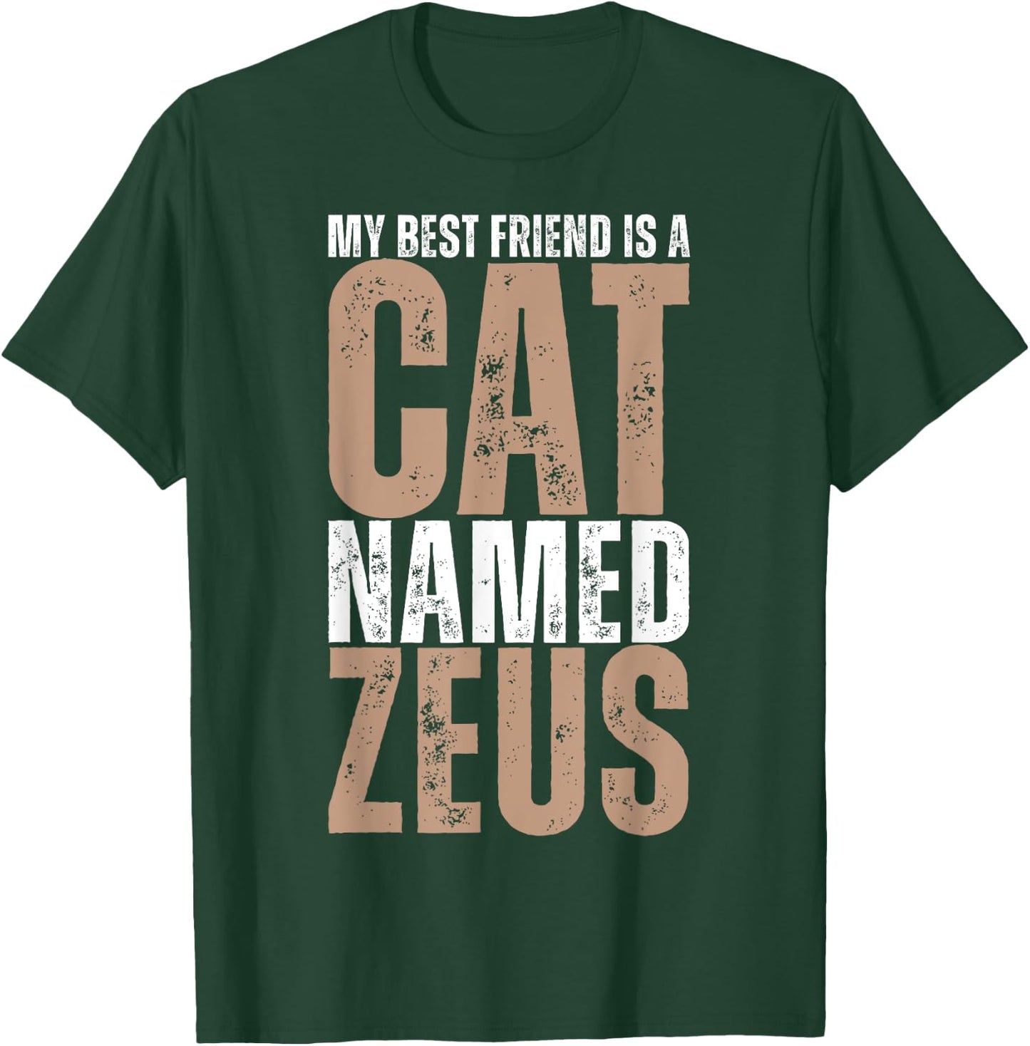 My Best Friend is a Cat Named Zeus Funny Cat Lover Women Kids T-Shirt - T-Shirt | Forest
