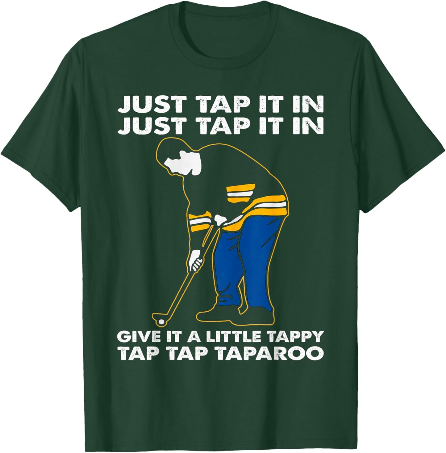 Just Tap It In Graphic Golfs Funny Outfits Sports Movies T-Shirt - T-Shirt | Forest