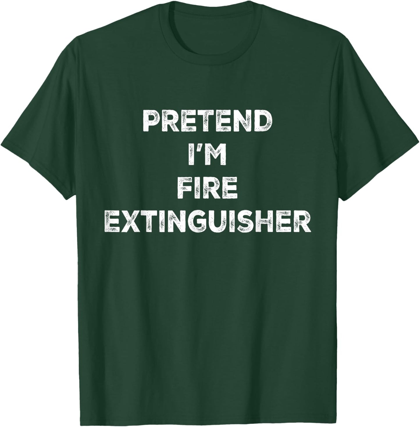 Pretend I'm Fire Extinguisher Lazy Halloween Costume T-Shirt - T-Shirt | Forest