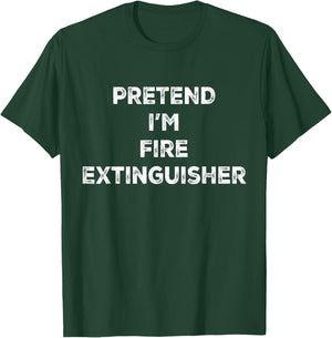 Pretend I'm Fire Extinguisher Lazy Halloween Costume T-Shirt - T-Shirt | Forest