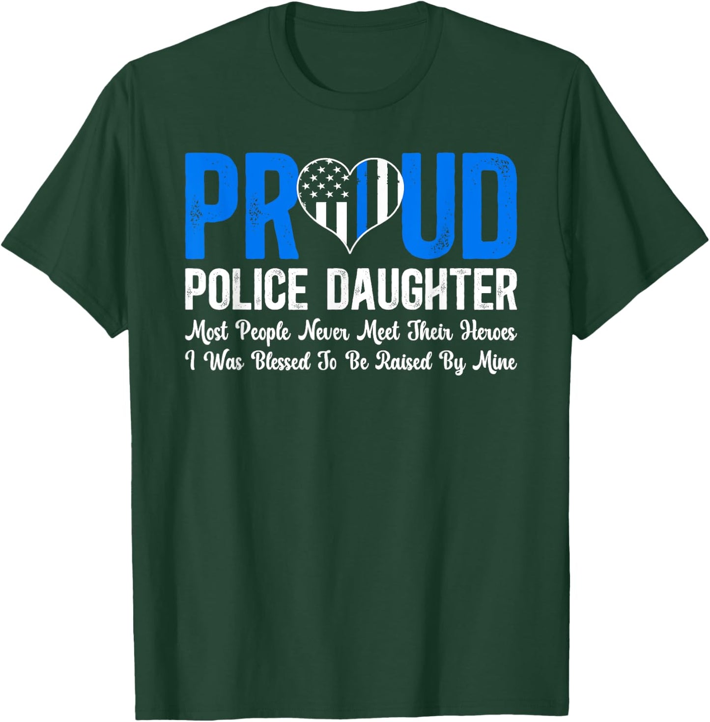 Proud Police Daughter Cop Daughter Police Officer Daughter T-Shirt - T-Shirt | Forest