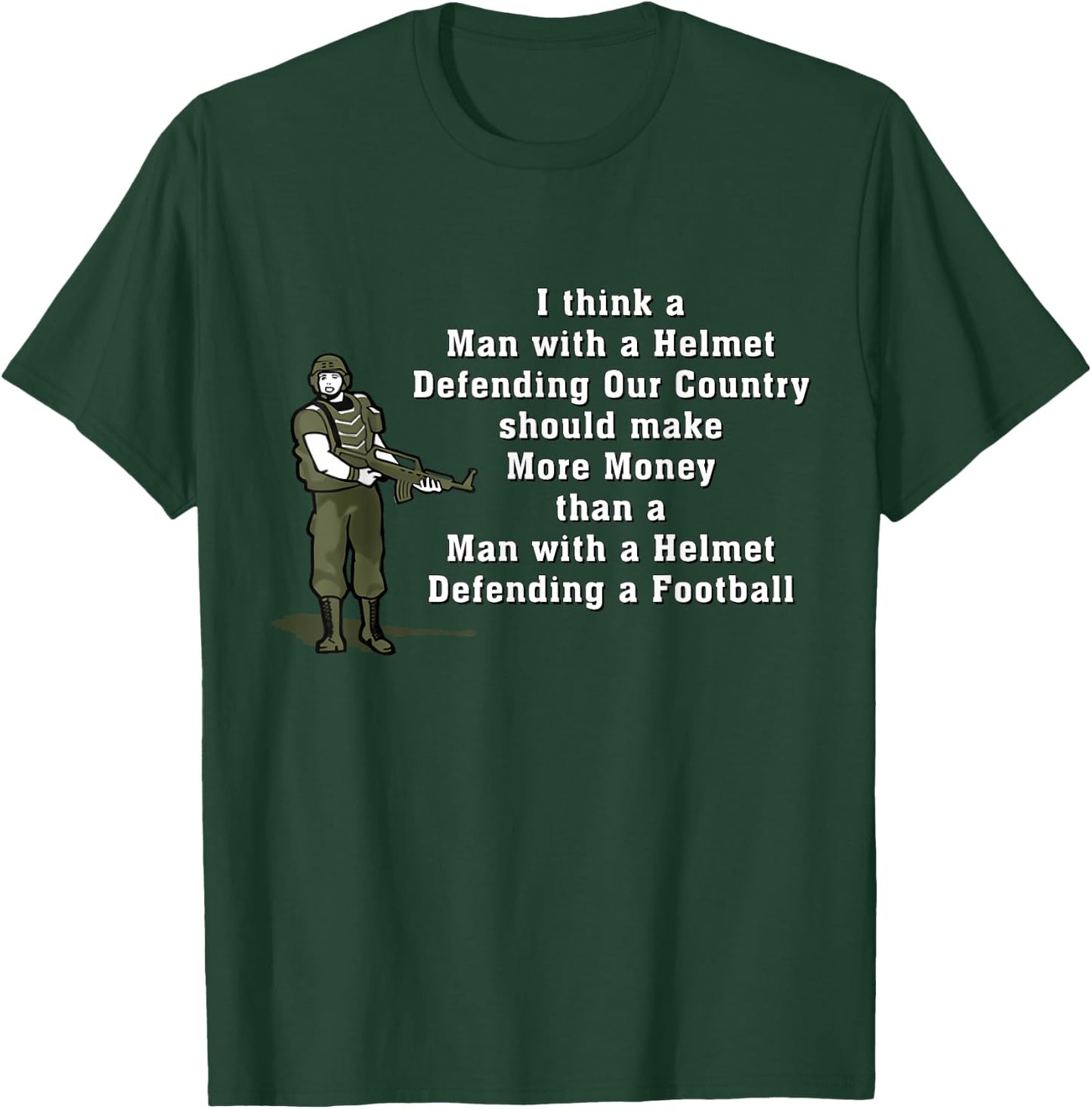 I Think Man With A Helmet Defending Our Country Soldier T-Shirt - T-Shirt | Forest