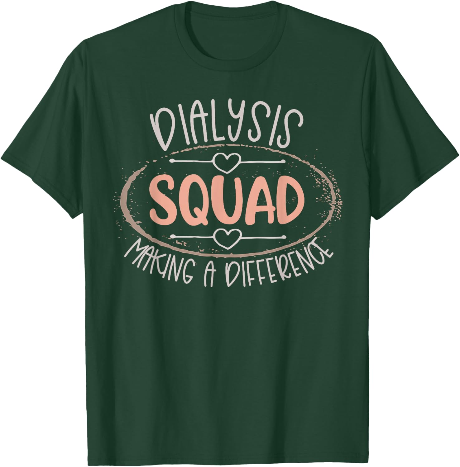 Dialysis Nurse Squad Team Kidney Crew Hemodialysis Tech T-Shirt - T-Shirt | Forest
