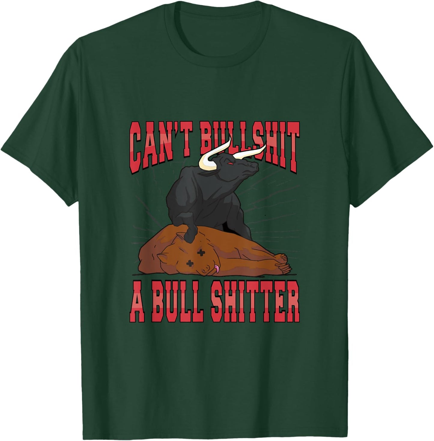 Cant Bullshit a Bullshitter T-Shirt - T-Shirt | Forest