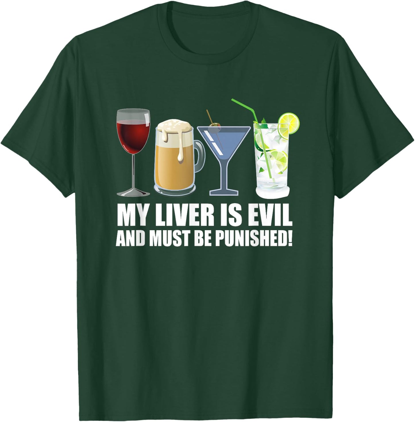 My Liver is Evil and Must be Punished Drink T-Shirt - T-Shirt | Forest