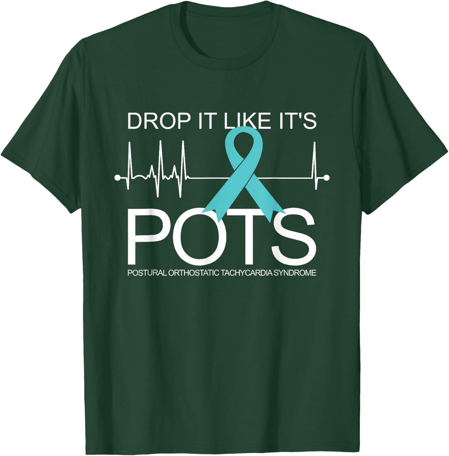 Drop It Like It's POTS Syndrome T-Shirt - T-Shirt | Forest