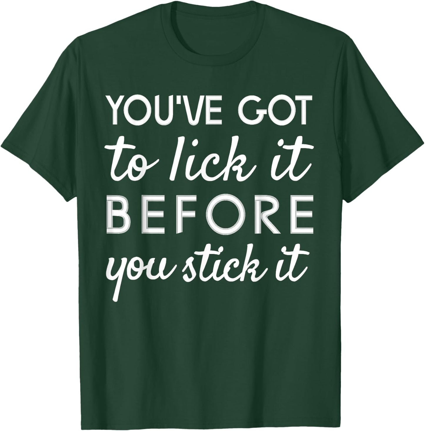 You've Got To Lick It Before You Stick It Stamp T-Shirt - T-Shirt | Forest