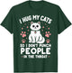 I Hug My Cat So I Don't Punch People In The Throat Funny Cat T-Shirt - T-Shirt | Forest