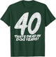 40 That's Dead In Dog Years Funny Quote Women T-Shirt - T-Shirt | Forest