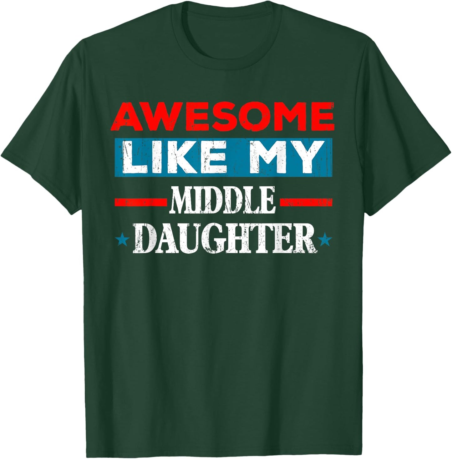 Awesome Like My Middle Daughter Retro Funny Fathers Day T-Shirt - T-Shirt | Forest