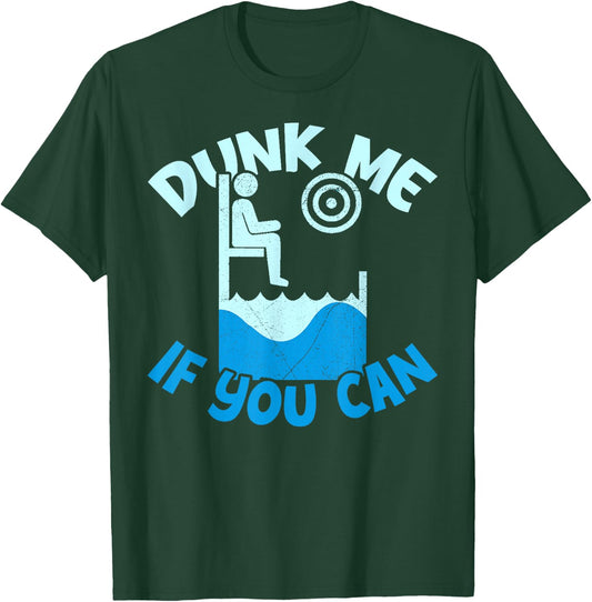 Quote for a Dunk Tank Lover Dunk me if you can T-Shirt - T-Shirt | Forest