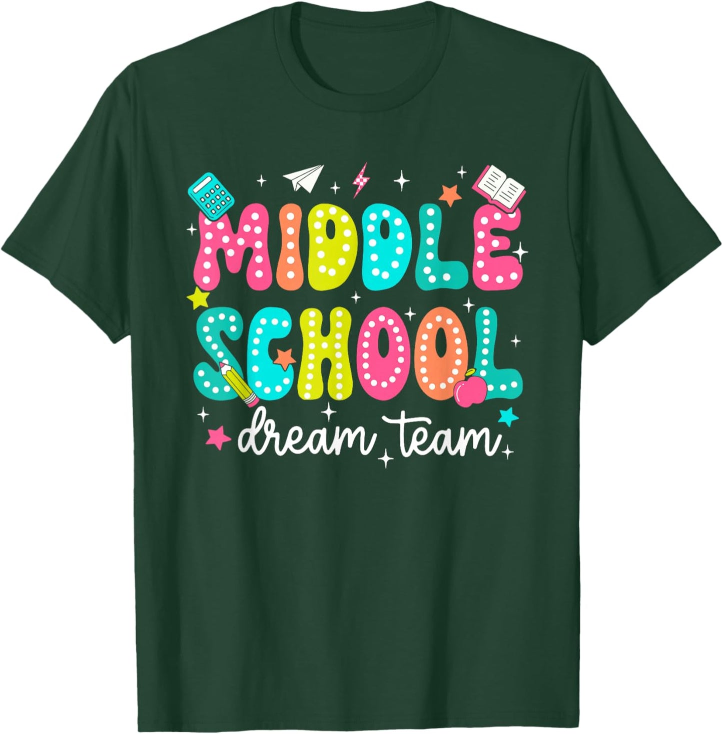 Middle School Dream Retro Team First Day Of School Teachers T-Shirt - T-Shirt | Forest