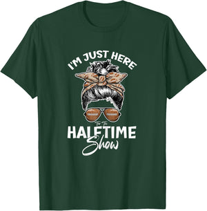Funny Football I'm Just Here For The Halftime Show T-Shirt - T-Shirt | Forest