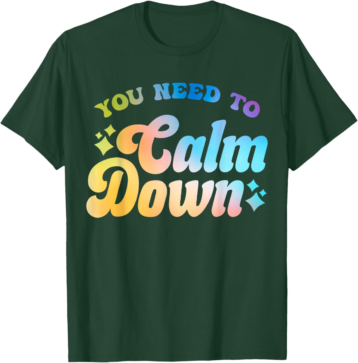 You Need To Calm Down Cool Groovy Funny Saying T-Shirt - T-Shirt | Forest