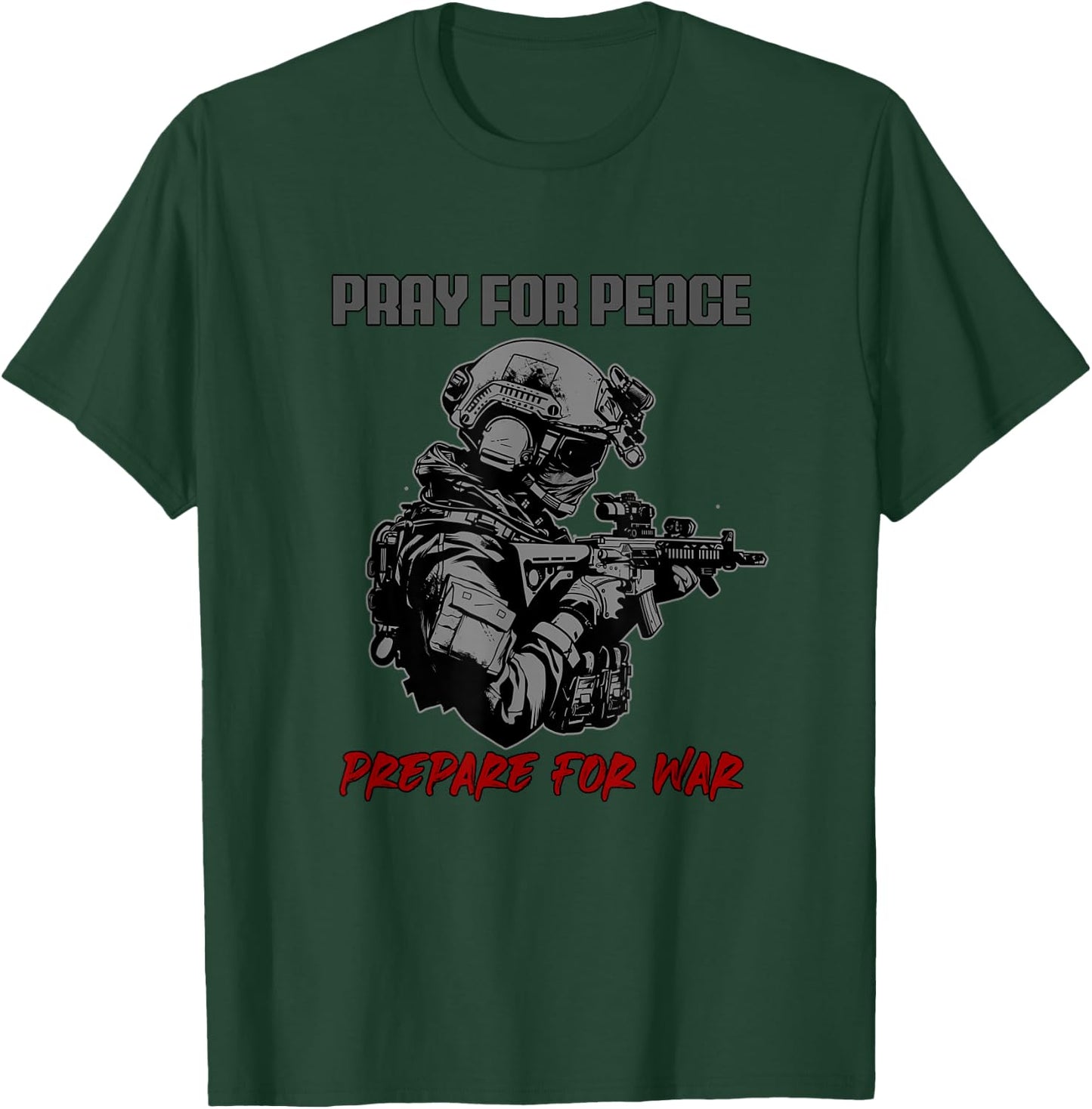 PRAY FOR PEACE PREPARE FOR WAR Military Veteran Vigilant T-Shirt - T-Shirt | Forest