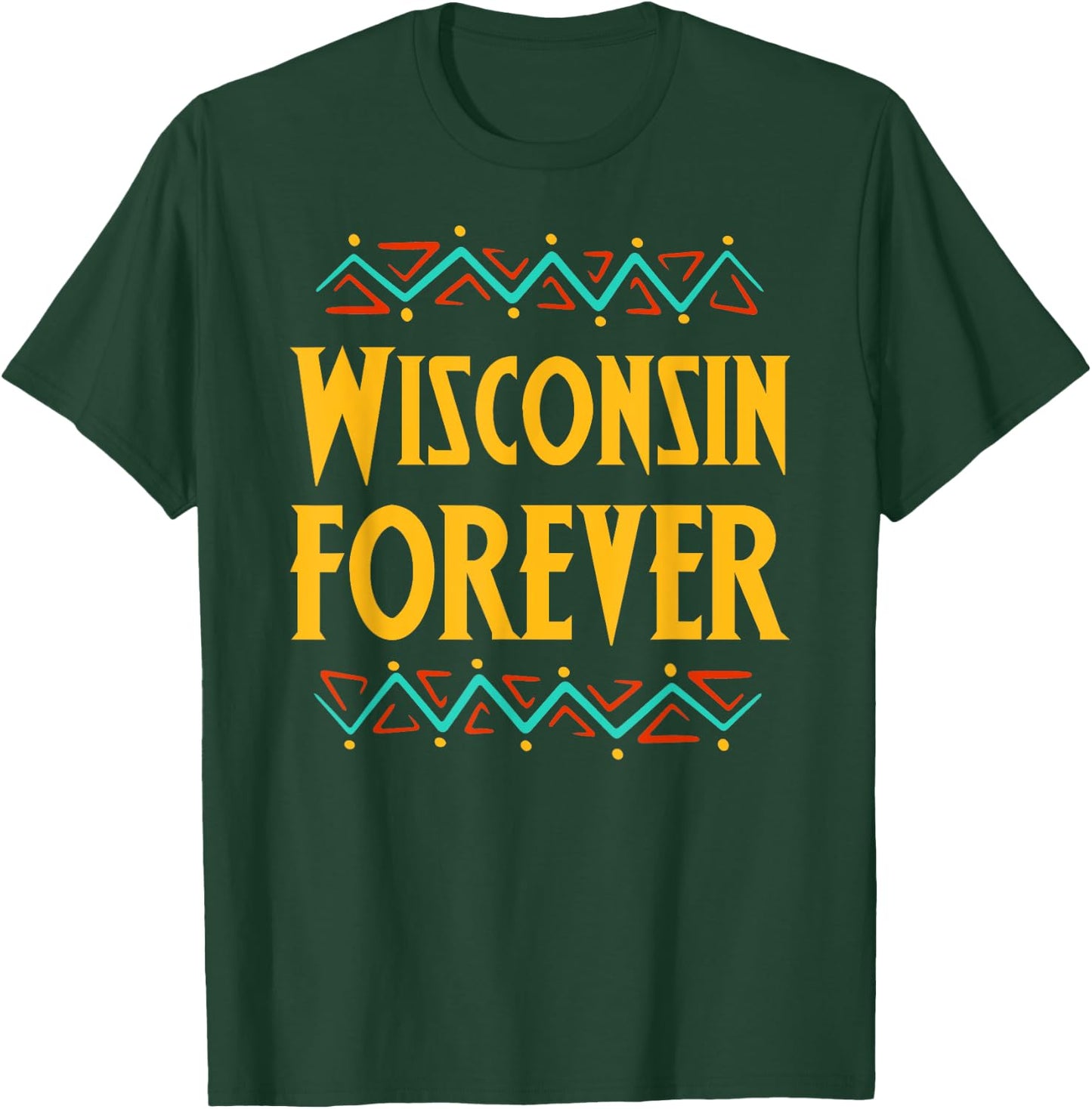 Wisconsin Forever Gift and Gift T-Shirt - T-Shirt | Forest