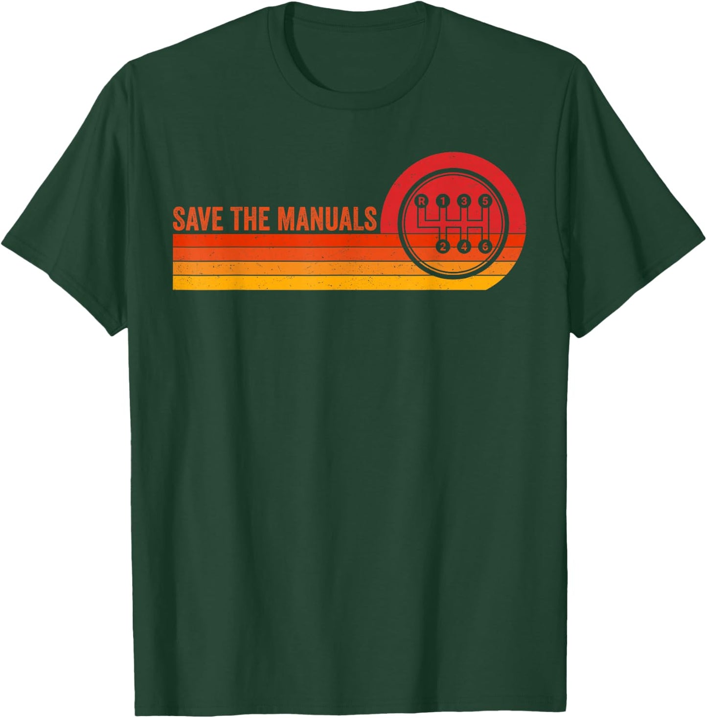 Save The Manuals 6 Speed Manual Transmission Three Pedals T-Shirt - T-Shirt | Forest