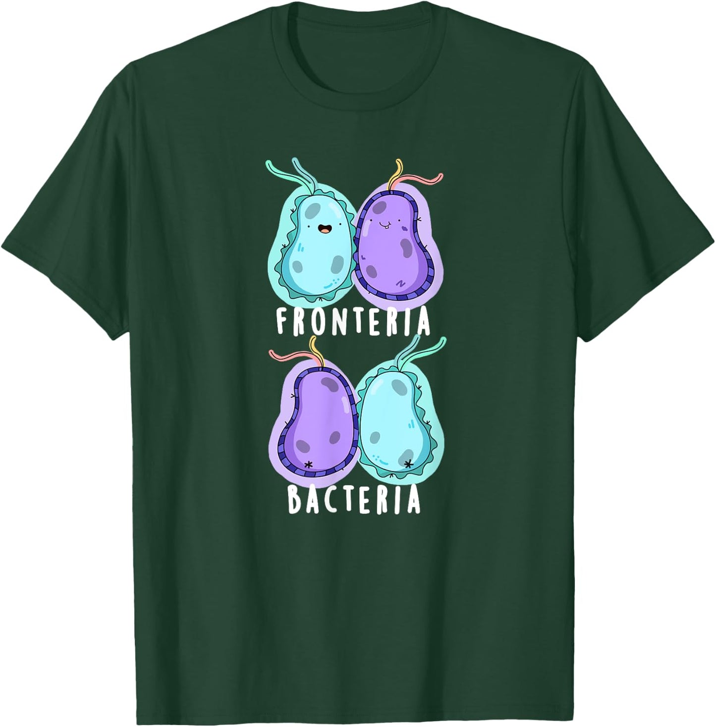 Front-eria Bacteria Funny Biology Pun T-Shirt - T-Shirt | Forest