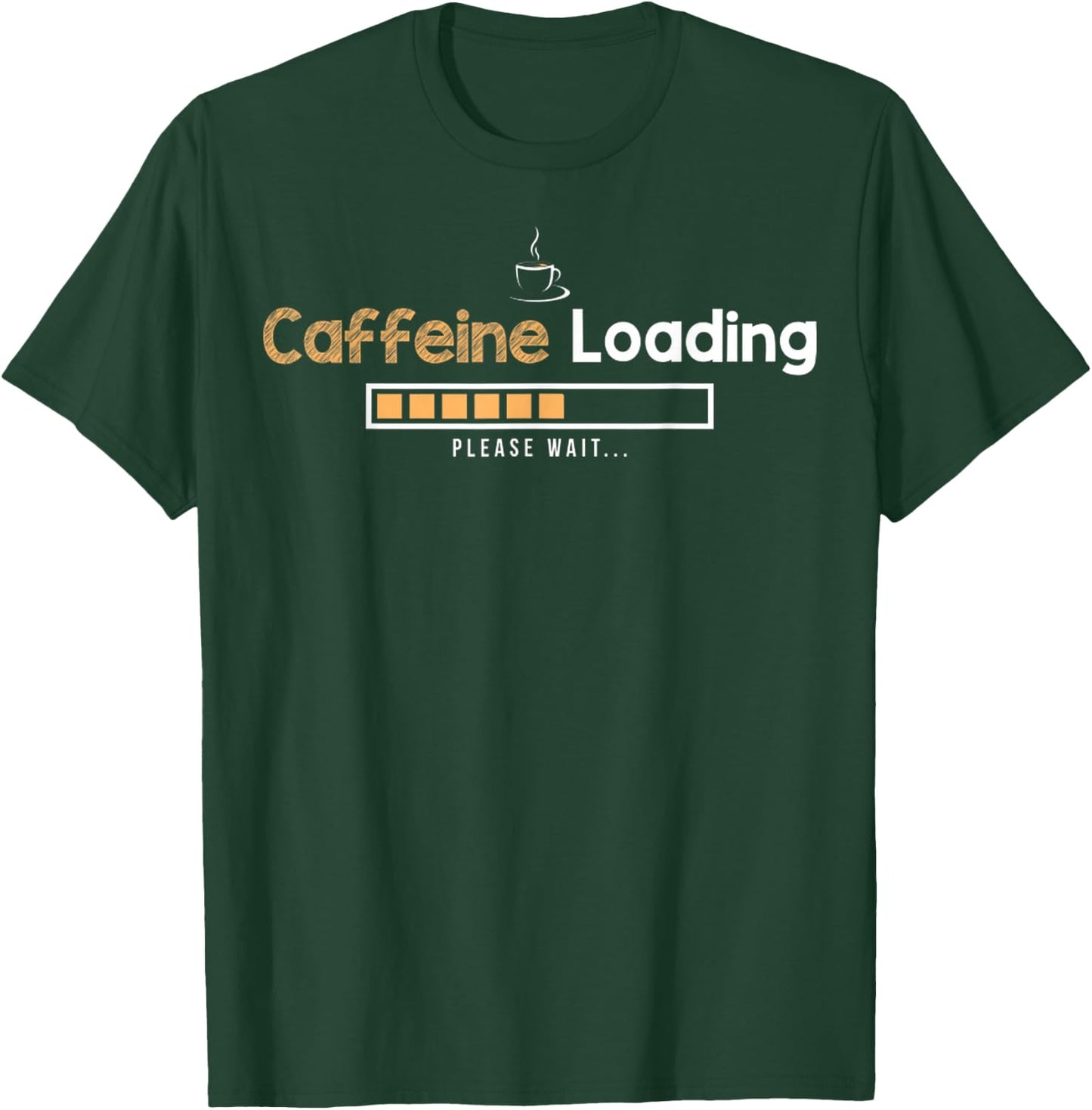 Caffeine Loading Please Wait Funny Gift Women T-Shirt - T-Shirt | Forest