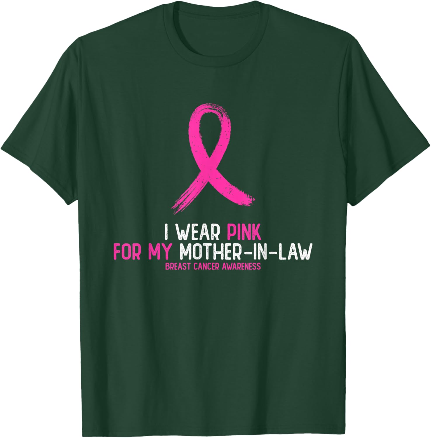 I Wear Pink For My Mother-in-law Breast Cancer Awareness T-Shirt - T-Shirt | Forest