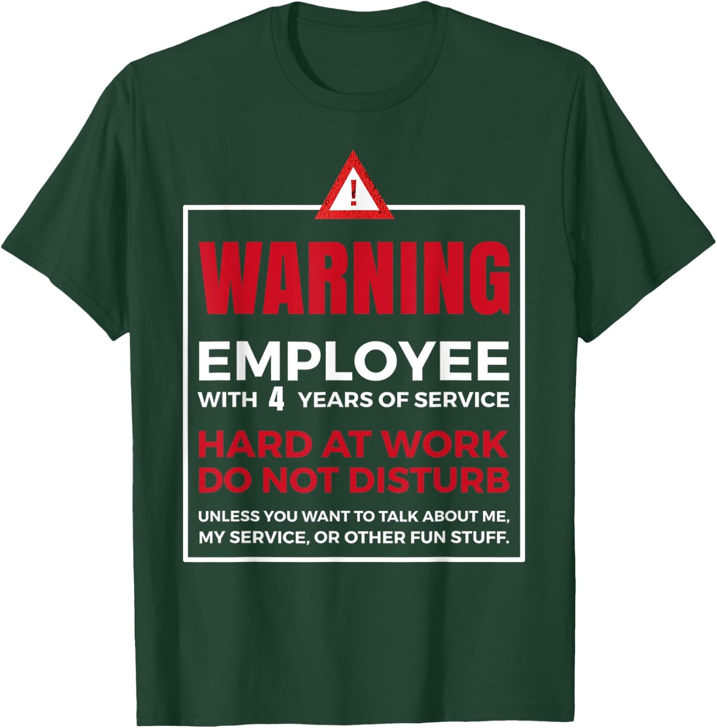 4th Year Work Anniversary funny 4 Years of Service Warning T-Shirt - T-Shirt | Forest