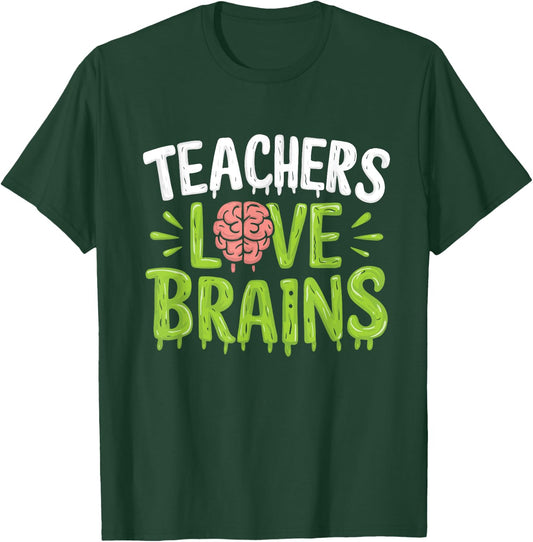 Teachers Love Brains Halloween Teacher Zombie T-Shirt - T-Shirt | Forest