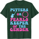 Putters Or Pearls Gender Reveal Keeper of The Gender T-Shirt - T-Shirt | Forest