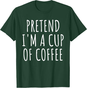 Pretend I'm A Cup Of Coffee Costume Halloween 2024 Easy Lazy T-Shirt - T-Shirt | Forest
