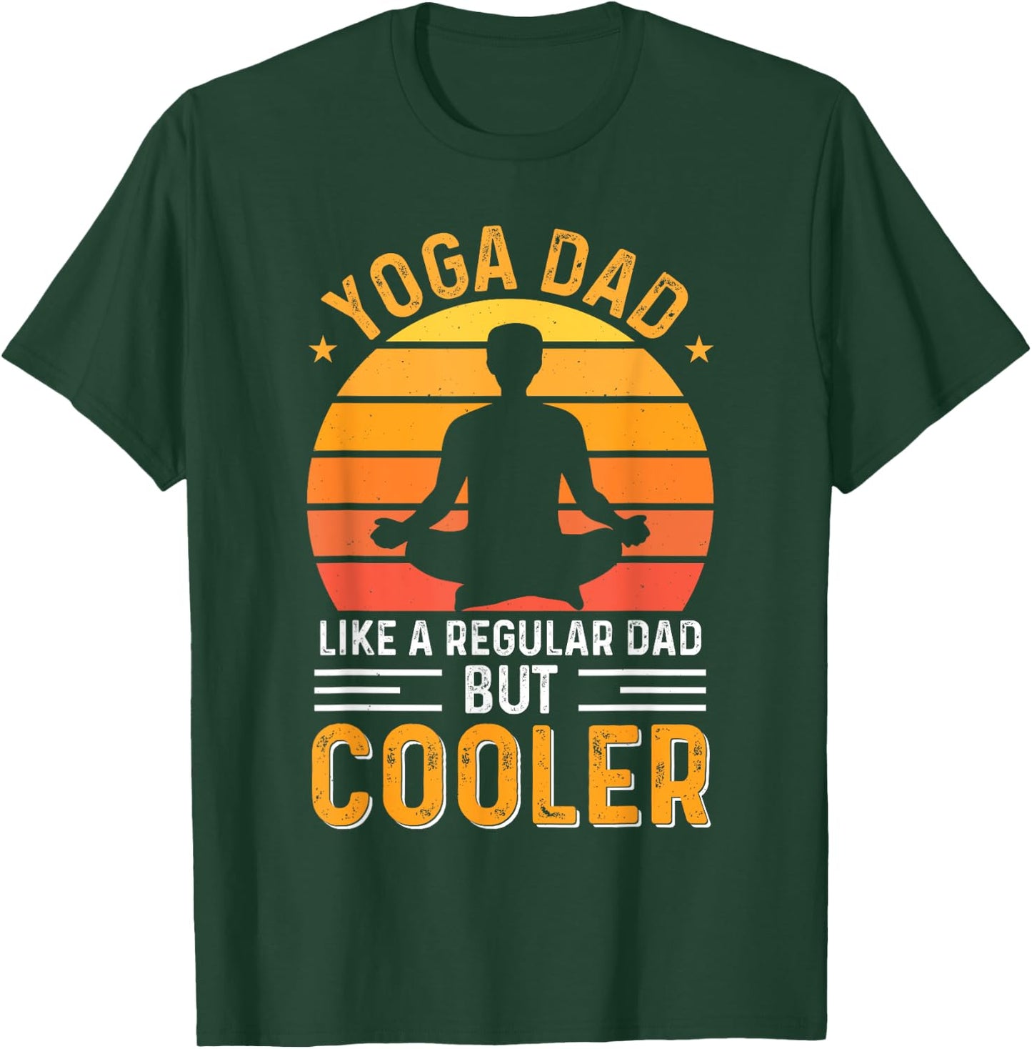 Yoga Dad Like A Regular Dad But Cooler T-Shirt - T-Shirt | Forest