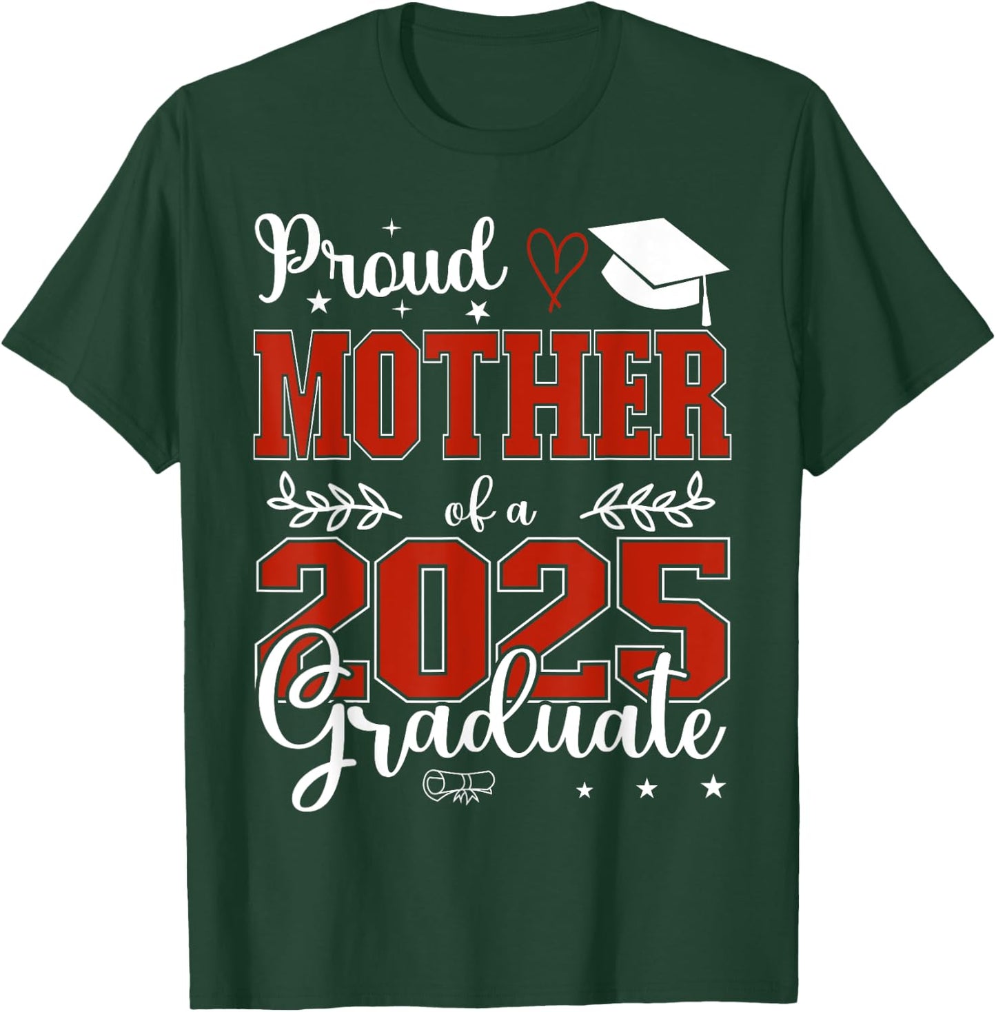 Proud Mother of a class of 2025 graduate for graduation T-Shirt - T-Shirt | Forest