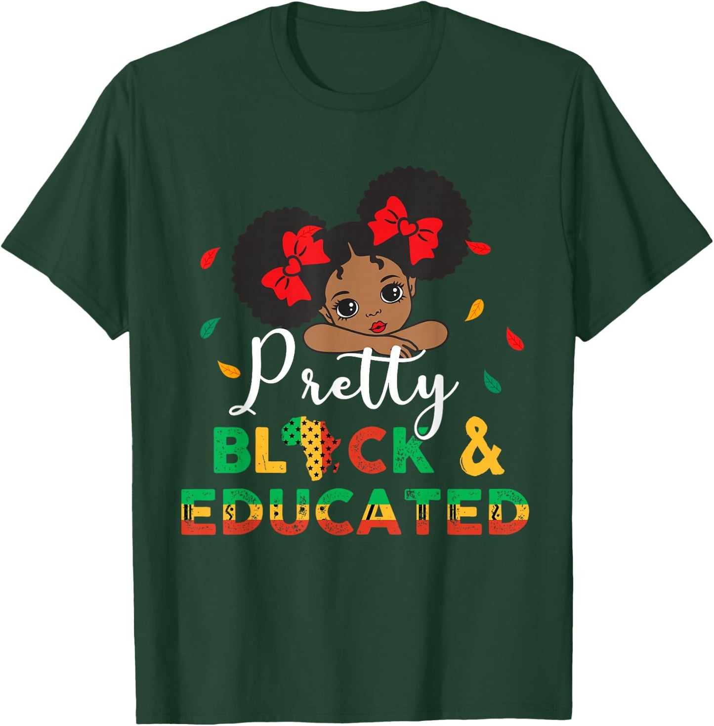Pretty Black and Educated I Am The Strong African Queen Girl T-Shirt - T-Shirt | Forest