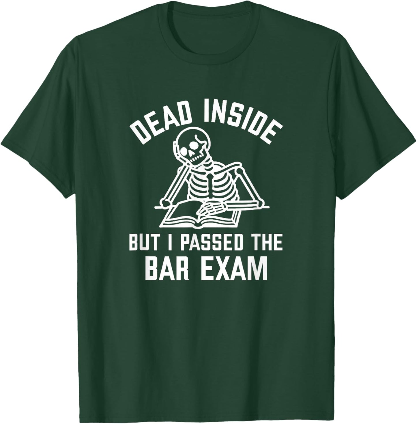 Dead Inside But I Passed The Bar Exam New Lawyer T-Shirt - T-Shirt | Forest