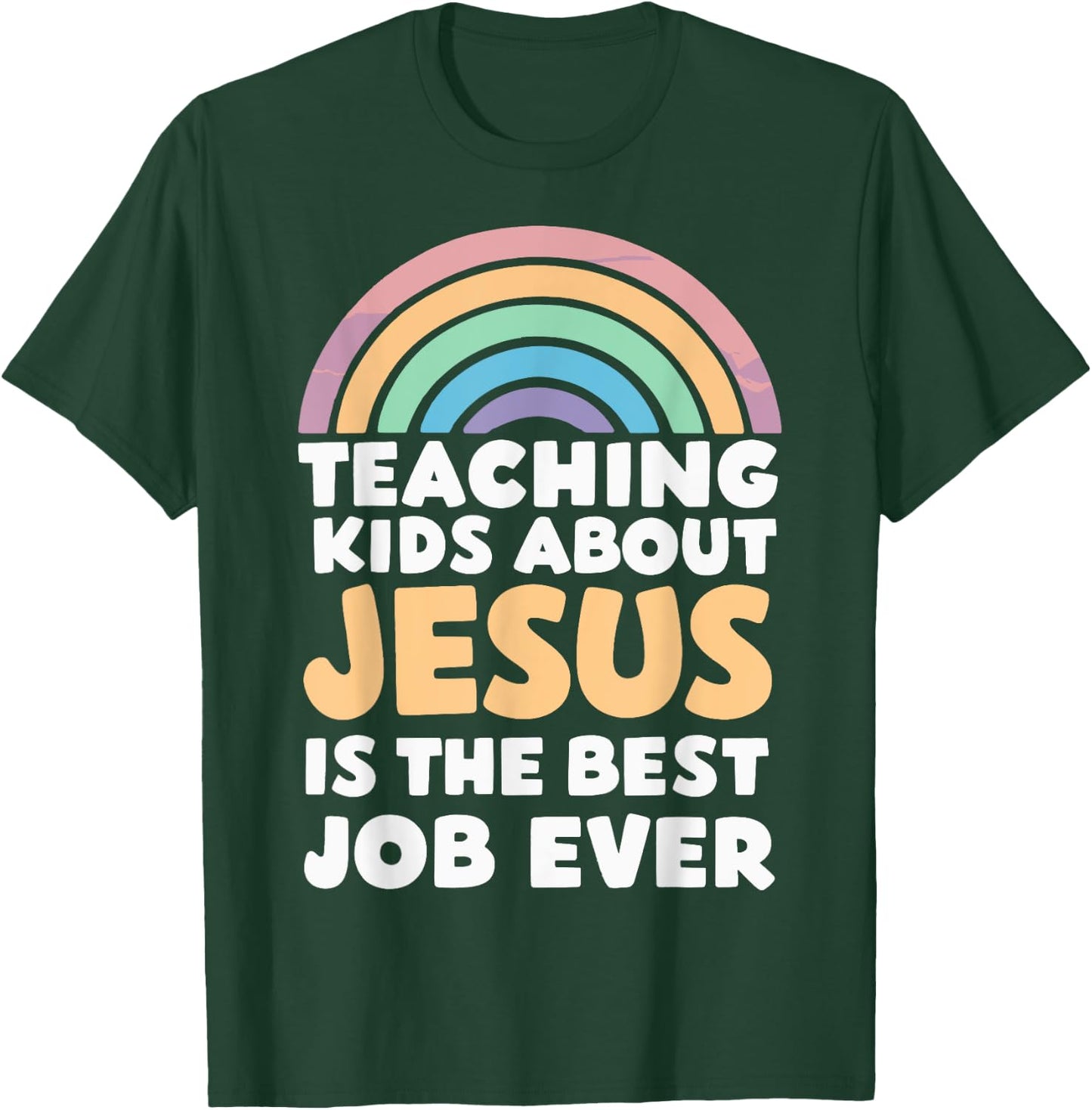 Teaching Kids About Jesus Is The Best Job Ever T-Shirt - T-Shirt | Forest