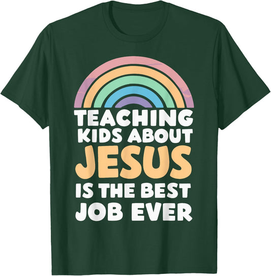Teaching Kids About Jesus Is The Best Job Ever T-Shirt - T-Shirt | Forest