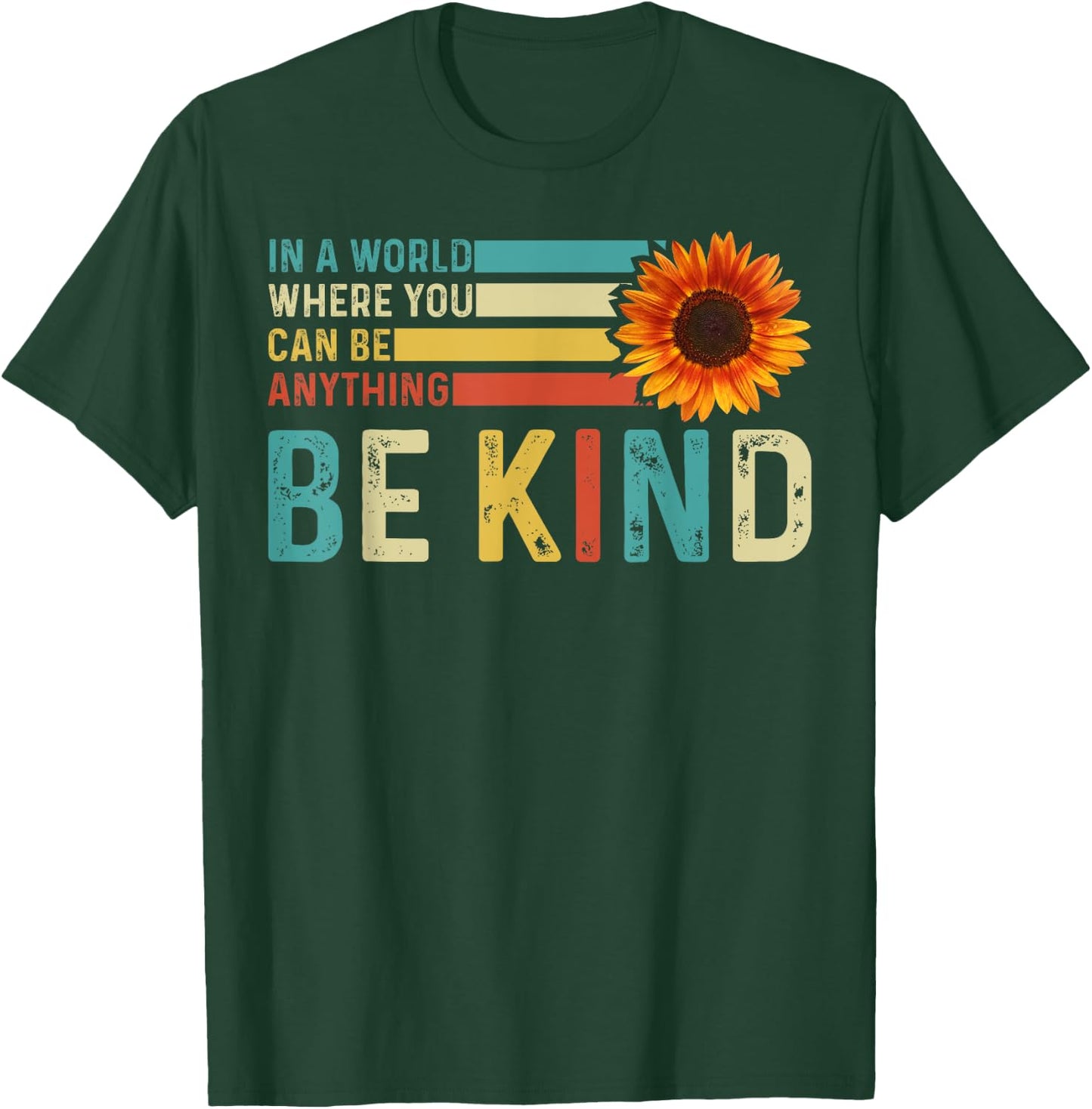 In A World Where You Can Be Anything Be Kind - Kindness T-Shirt - T-Shirt | Forest