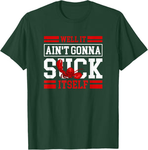 Well It Ain't Gonna Suck Itself Crawfish Lobster Crayfish T-Shirt - T-Shirt | Forest