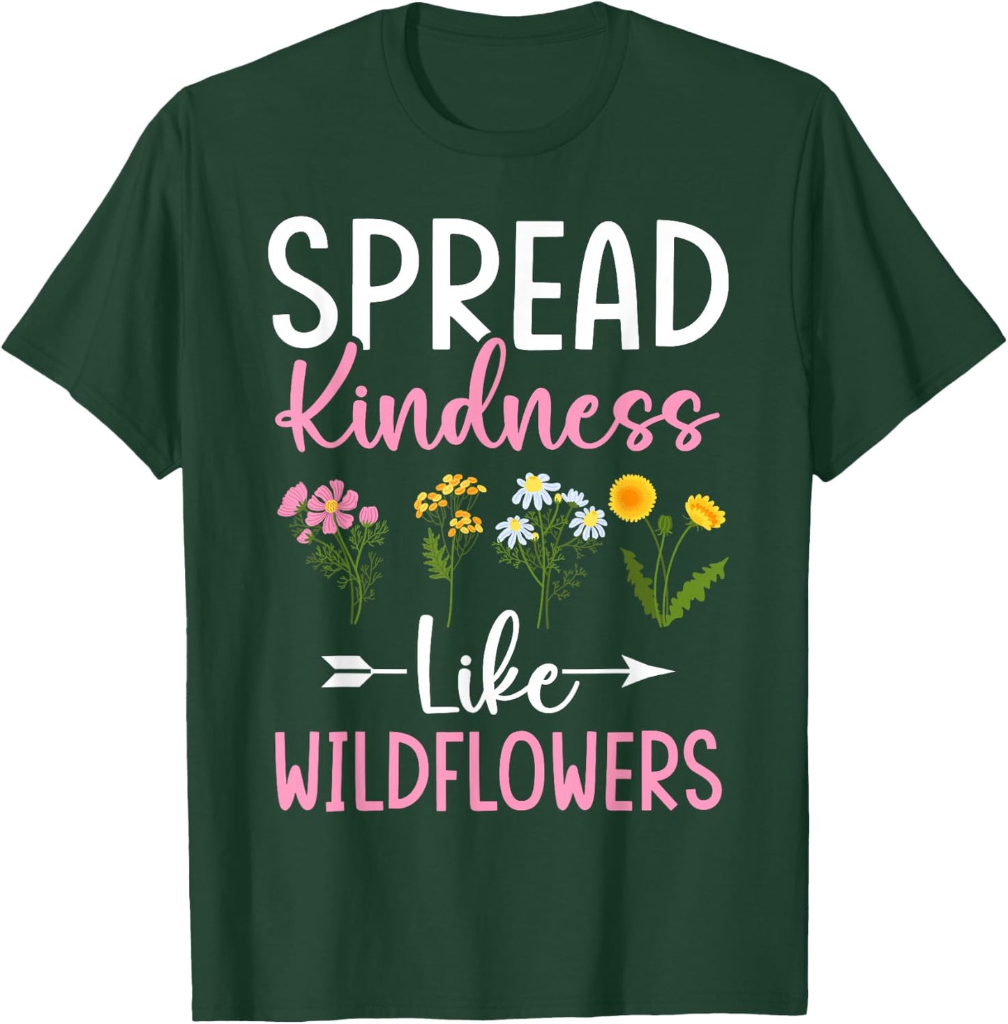 Spread Kindness Like Wildflowers Women's Boho Inspirational T-Shirt - T-Shirt | Forest