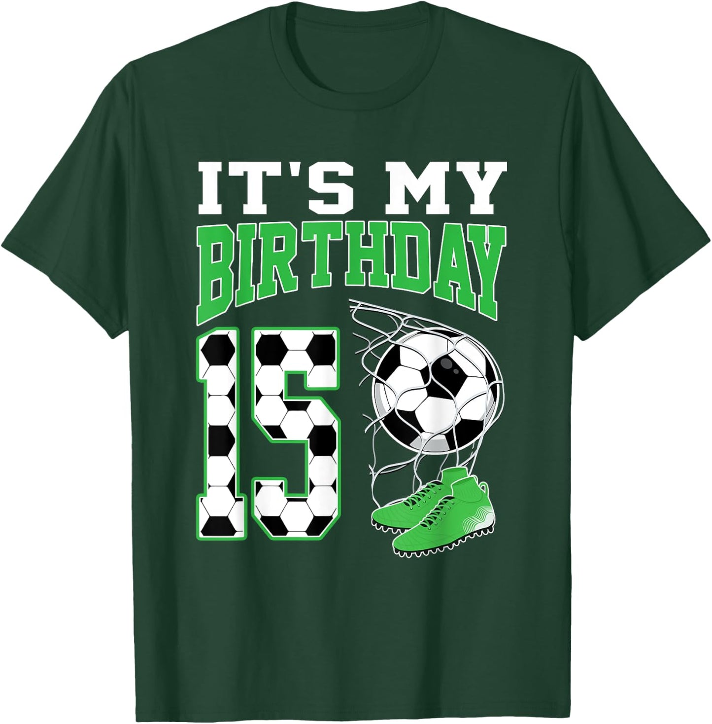 It's My 15th Birthday Soccer Party 15 Year Old Boy T-Shirt - T-Shirt | Forest