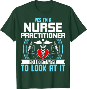Funny NP Nursing Gifts - Yes I'm a Nurse Practitioner T-Shirt - T-Shirt | Forest
