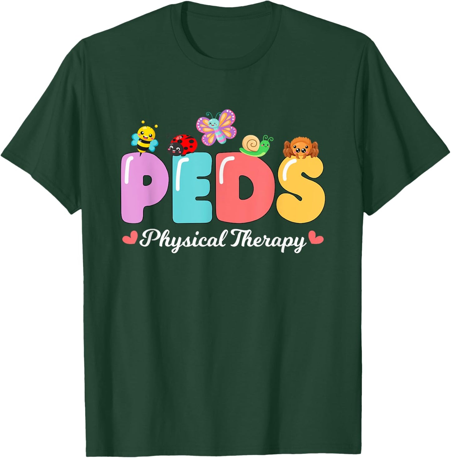 Pediatric Physical Therapy Doctor PEDS PT Cute Bugs PEDS T-Shirt - T-Shirt | Forest