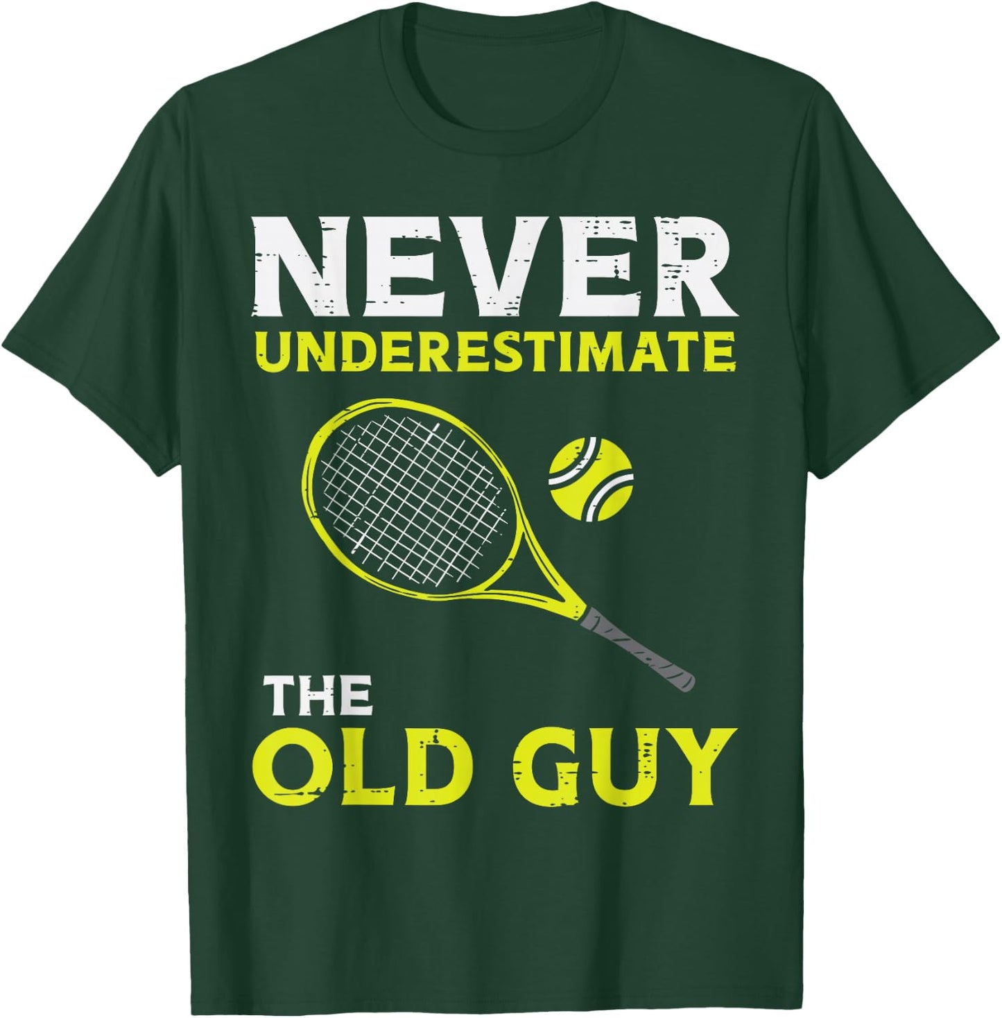 Never Underestimate The Old Guy Tennis Player Coach Men T-Shirt - T-Shirt | Forest