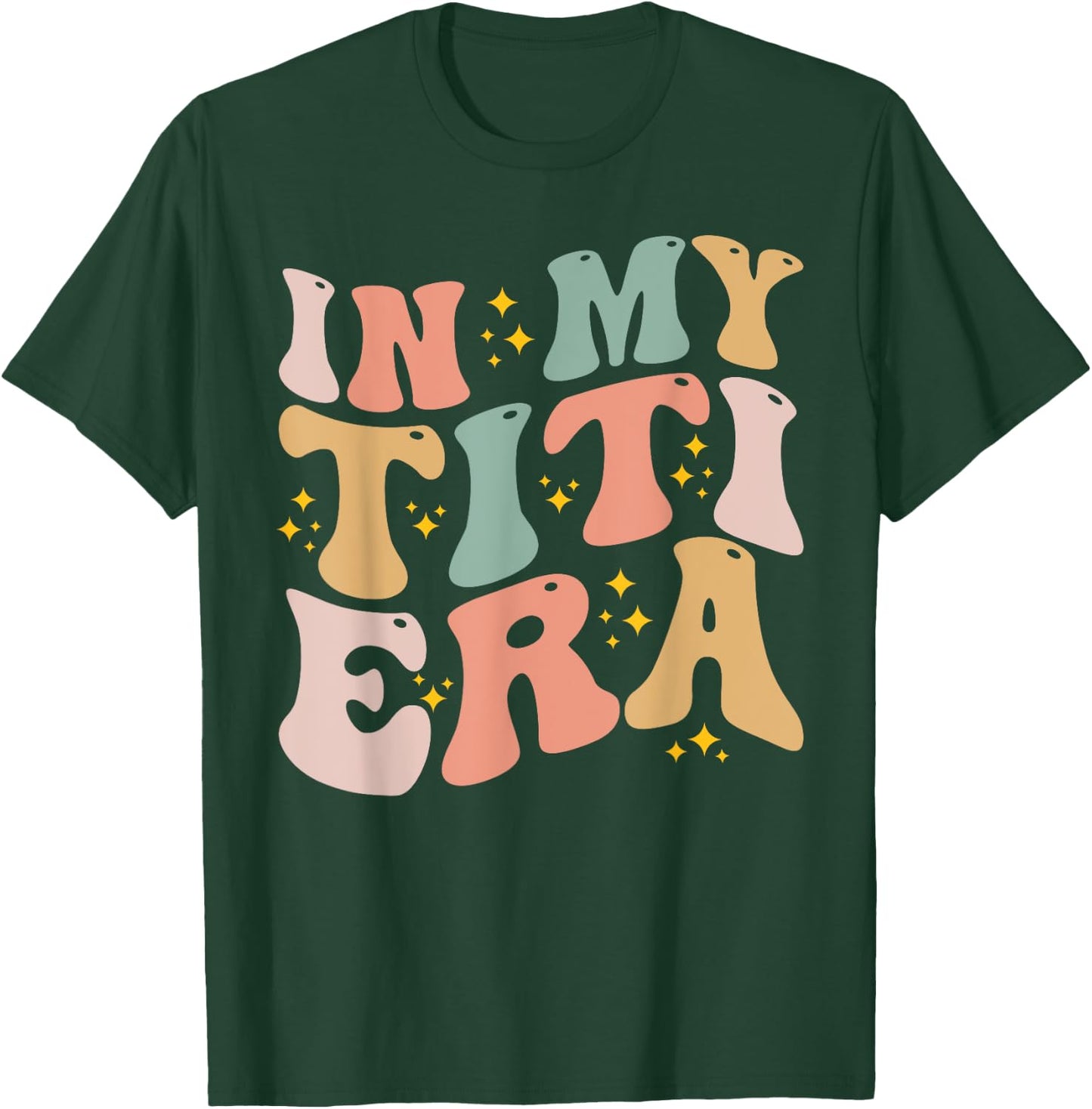 In My Titi Era Groovy Funny Titi Aunt Auntie Mothers Day T-Shirt - T-Shirt | Forest