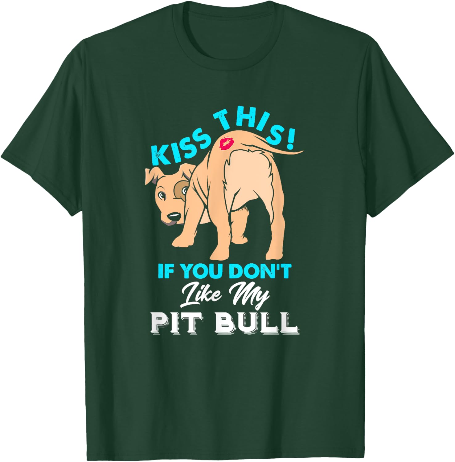 Funny Pit Bull Dog Puppy Kiss This if You Don't Like T-Shirt - T-Shirt | Forest