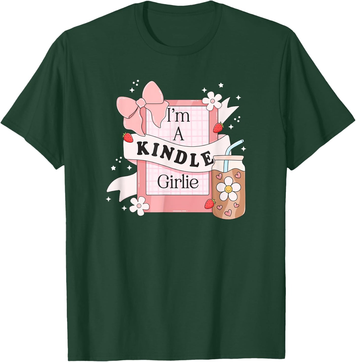 I'm A Kindle Girlie, Funny Book Lover, Funny Bookish T-Shirt - T-Shirt | Forest