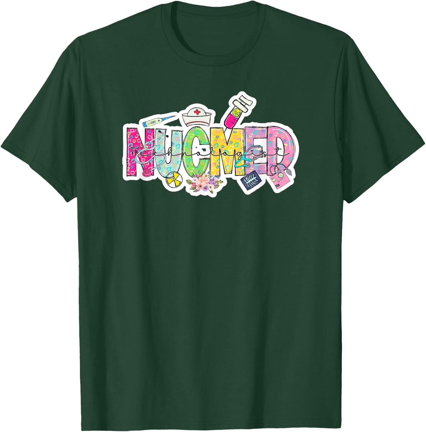 NUCMED Technologist - Nuclear Medicine Technologists T-Shirt - T-Shirt | Forest