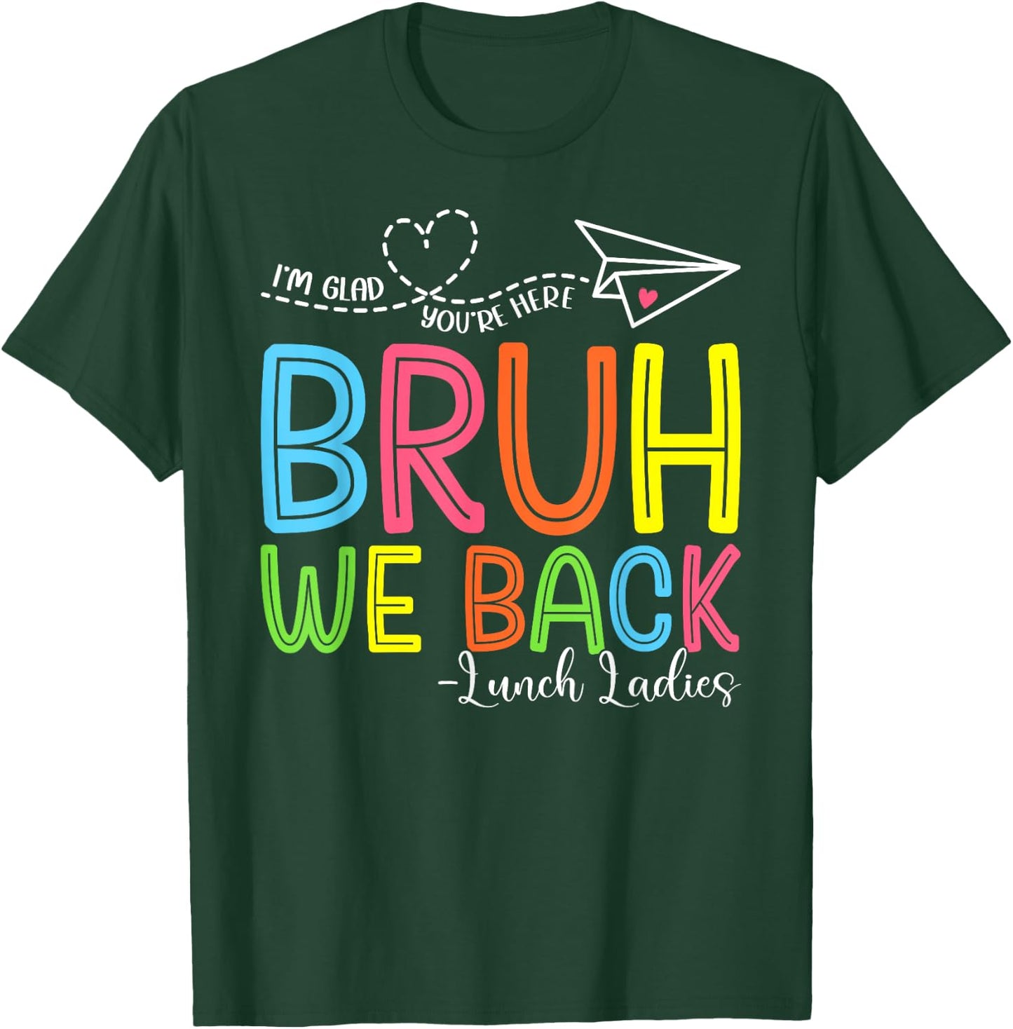 Bruh We Back Lunch Ladies Funny Back To School Lunch Lady T-Shirt - T-Shirt | Forest